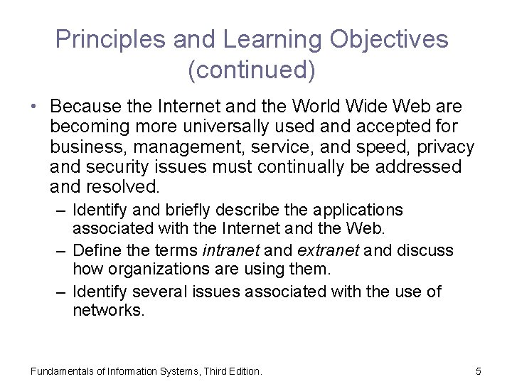 Principles and Learning Objectives (continued) • Because the Internet and the World Wide Web