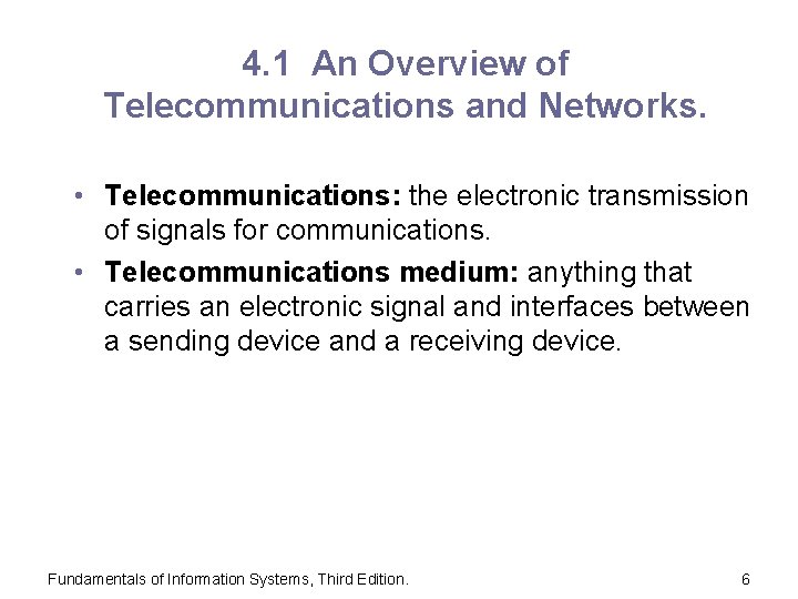 4. 1 An Overview of Telecommunications and Networks. • Telecommunications: the electronic transmission of