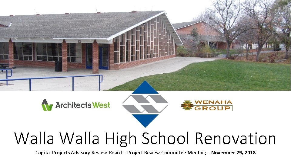 Walla High School Renovation Capital Projects Advisory Review Board – Project Review Committee Meeting