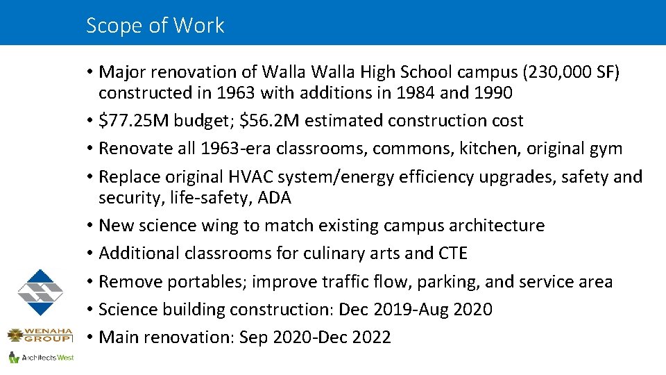 Scope of Work • Major renovation of Walla High School campus (230, 000 SF)