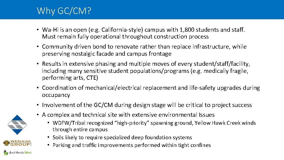 Why GC/CM? • Wa-Hi is an open (e. g. California-style) campus with 1, 800