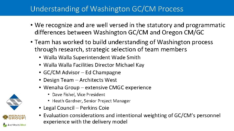 Understanding of Washington GC/CM Process • We recognize and are well versed in the