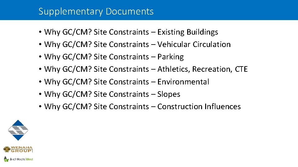 Supplementary Documents • Why GC/CM? Site Constraints – Existing Buildings • Why GC/CM? Site