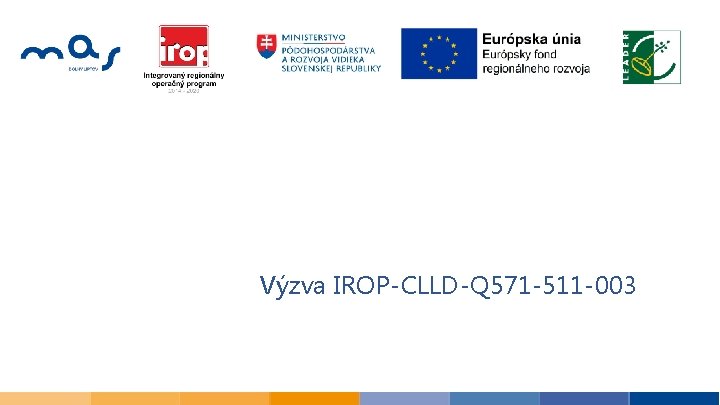 Výzva IROP-CLLD-Q 571 -511 -003 