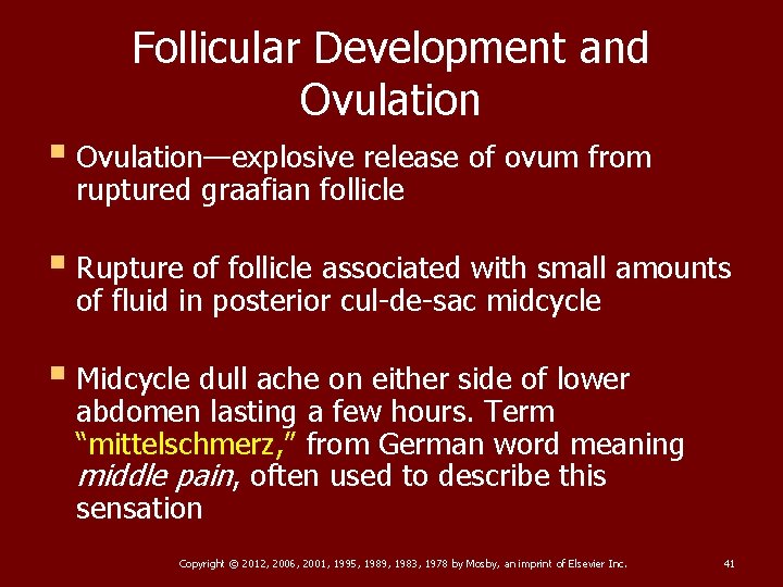 Follicular Development and Ovulation § Ovulation—explosive release of ovum from ruptured graafian follicle §