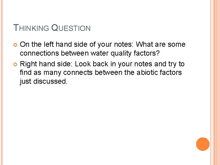 THINKING QUESTION On the left hand side of your notes: What are some connections