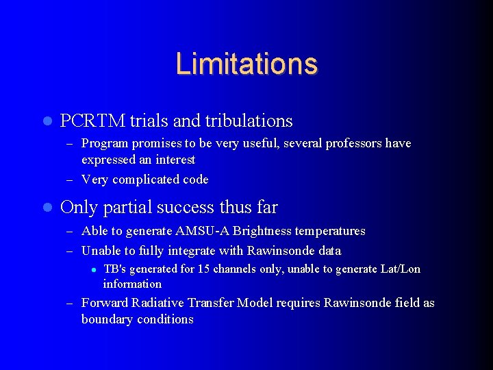 Limitations PCRTM trials and tribulations – Program promises to be very useful, several professors
