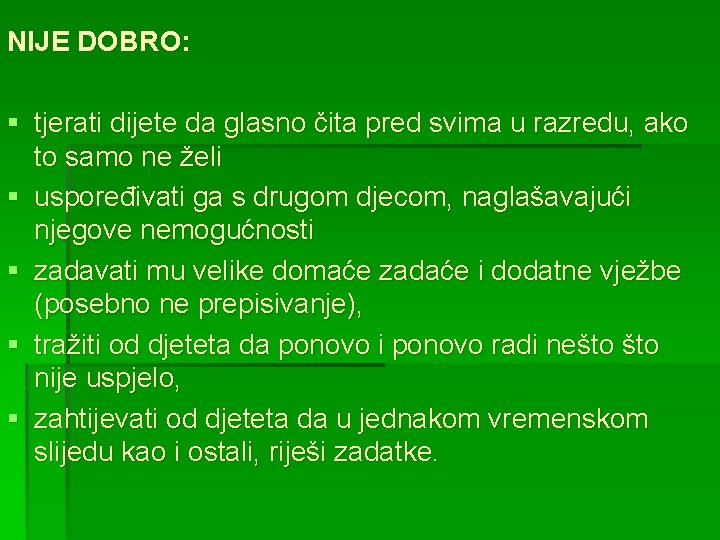 NIJE DOBRO: § tjerati dijete da glasno čita pred svima u razredu, ako to