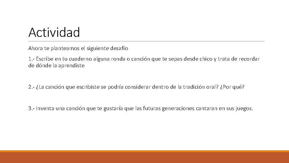 Actividad Ahora te planteamos el siguiente desafío 1. - Escribe en tu cuaderno alguna