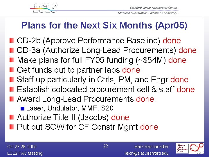 Plans for the Next Six Months (Apr 05) CD-2 b (Approve Performance Baseline) done