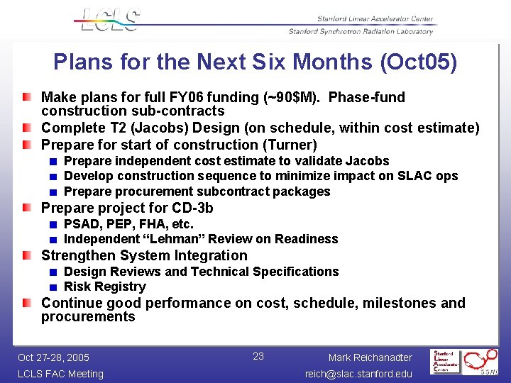 Plans for the Next Six Months (Oct 05) Make plans for full FY 06