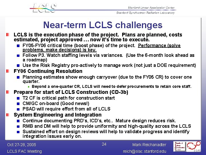 Near-term LCLS challenges LCLS is the execution phase of the project. Plans are planned,
