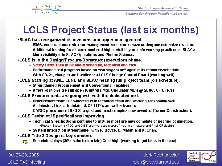 LCLS Project Status (last six months) • SLAC has reorganized its divisions and upper