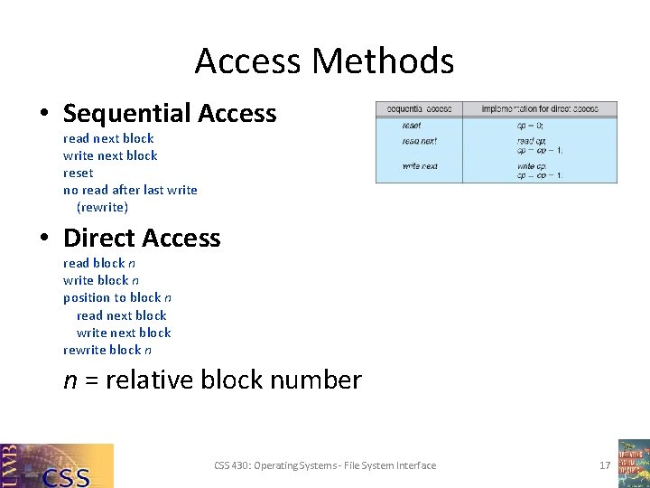 Access Methods • Sequential Access read next block write next block reset no read