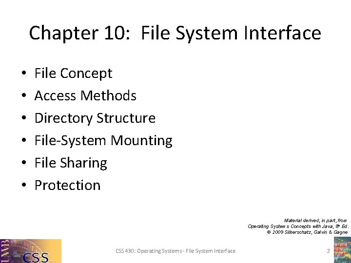 Chapter 10: File System Interface • • • File Concept Access Methods Directory Structure