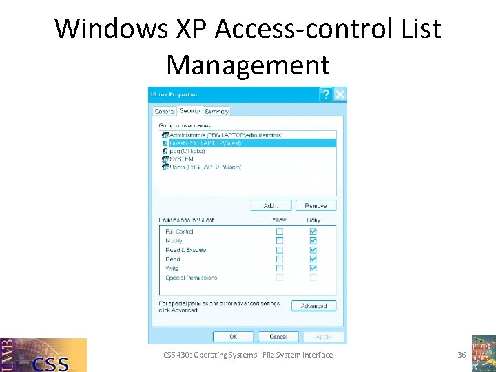 Windows XP Access-control List Management CSS 430: Operating Systems - File System Interface 36