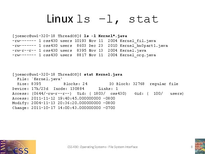 Linux ls –l, stat [joemcc@uw 1 -320 -18 Thread. OS]$ ls -l -rw------- 1