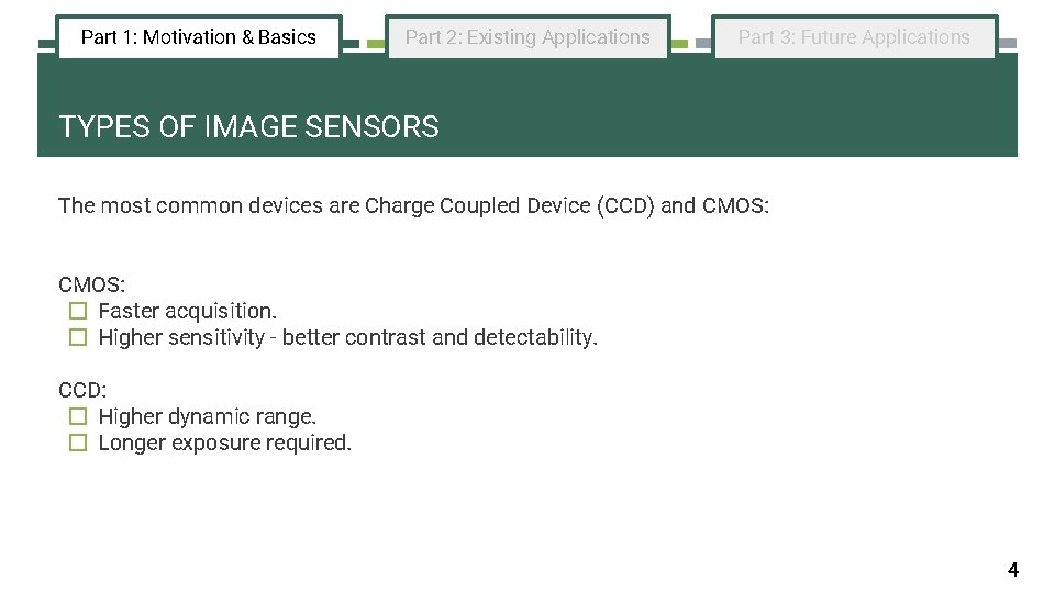 Part 1: Motivation & Basics Part 2: Existing Applications Part 3: Future Applications TYPES