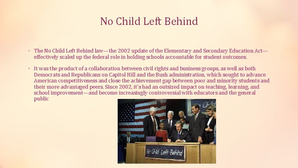 No Child Left Behind • The No Child Left Behind law—the 2002 update of No Child Left Behind • The No Child Left Behind law—the 2002 update of