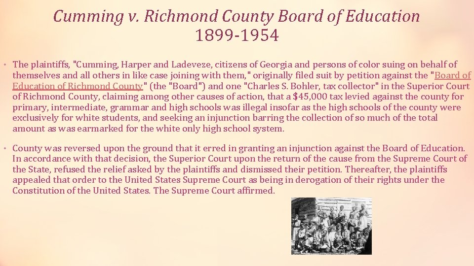 Cumming v. Richmond County Board of Education 1899 -1954 • The plaintiffs, "Cumming, Harper Cumming v. Richmond County Board of Education 1899 -1954 • The plaintiffs, "Cumming, Harper