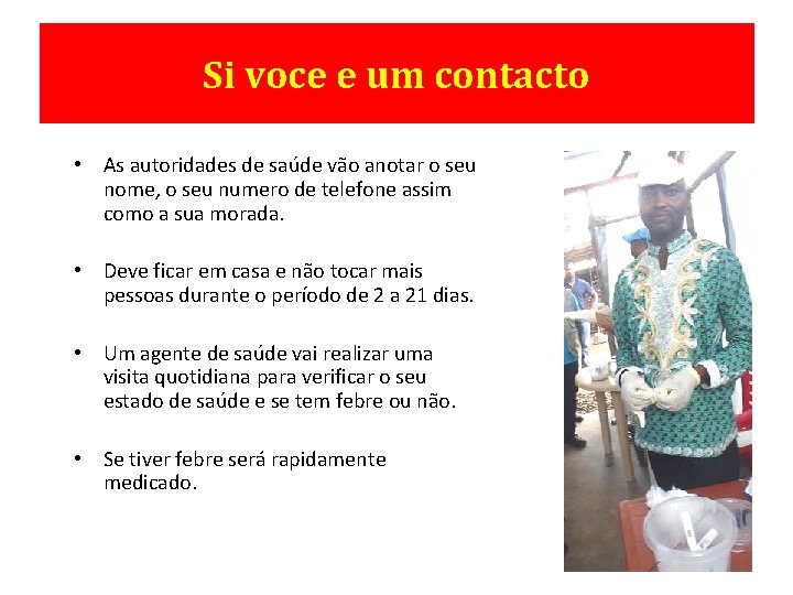 Si voce e um contacto • As autoridades de saúde vão anotar o seu