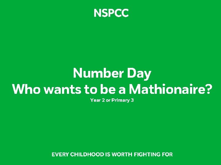 Number Day Who wants to be a Mathionaire? Year 2 or Primary 3 