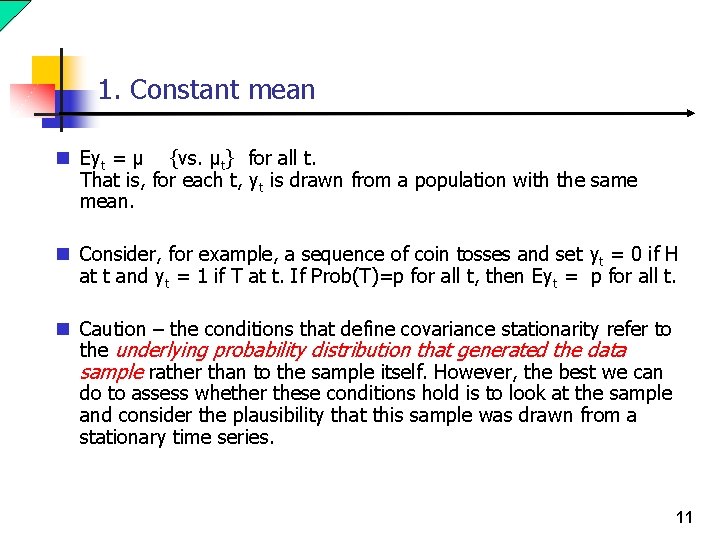 1. Constant mean n Eyt = μ {vs. μt} for all t. That is,