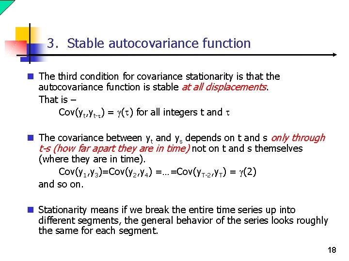 3. Stable autocovariance function n The third condition for covariance stationarity is that the