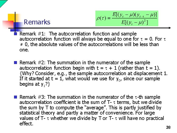 Remarks n Remark #1: The autocorrelation function and sample autocorrelation function will always be