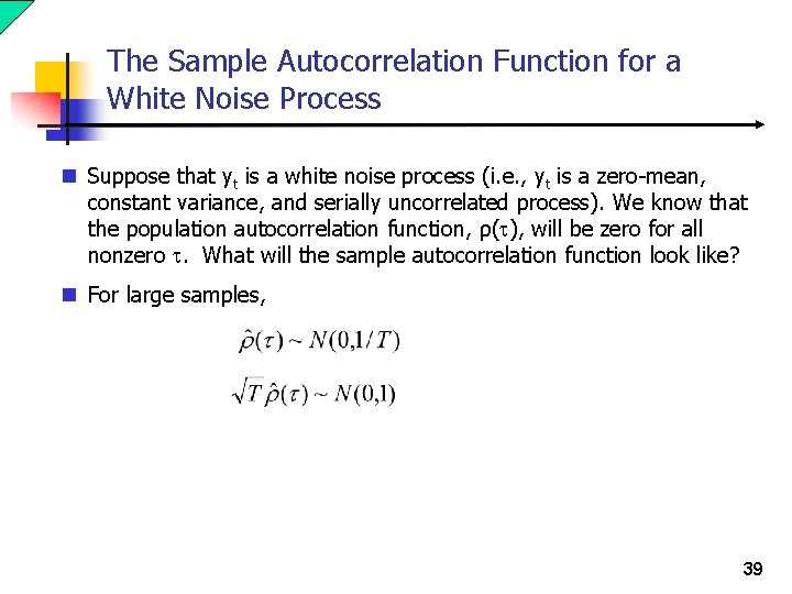 The Sample Autocorrelation Function for a White Noise Process n Suppose that yt is