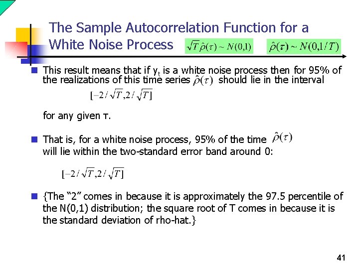 The Sample Autocorrelation Function for a White Noise Process n This result means that