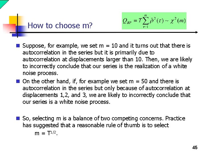 How to choose m? n Suppose, for example, we set m = 10 and