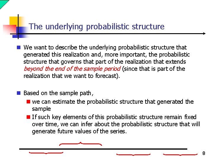 The underlying probabilistic structure n We want to describe the underlying probabilistic structure that