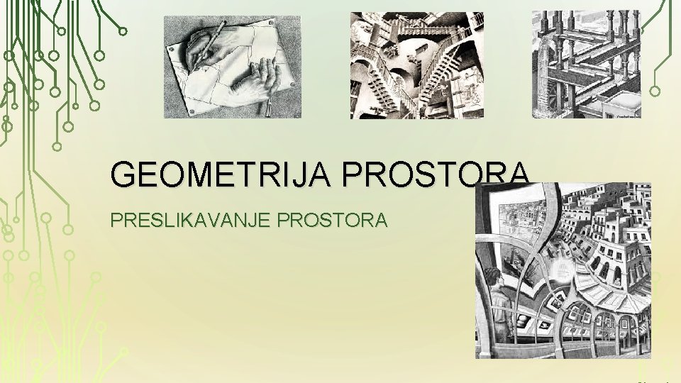 GEOMETRIJA PROSTORA PRESLIKAVANJE PROSTORA 