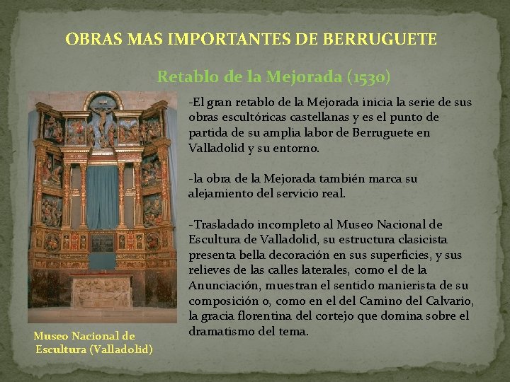 OBRAS MAS IMPORTANTES DE BERRUGUETE Retablo de la Mejorada (1530) -El gran retablo de