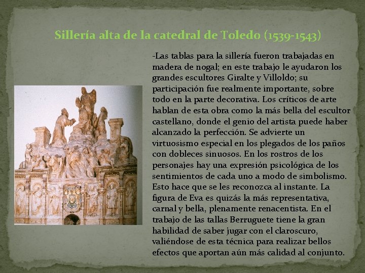Sillería alta de la catedral de Toledo (1539 -1543) -Las tablas para la sillería Sillería alta de la catedral de Toledo (1539 -1543) -Las tablas para la sillería