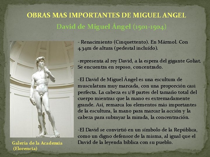 OBRAS MAS IMPORTANTES DE MIGUEL ANGEL David de Miguel Ángel (1501 -1504) - Renacimiento