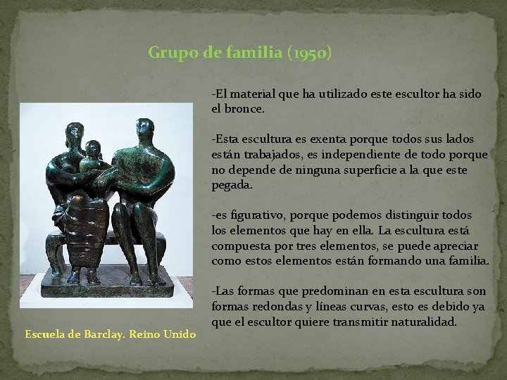 Grupo de familia (1950) -El material que ha utilizado este escultor ha sido el Grupo de familia (1950) -El material que ha utilizado este escultor ha sido el