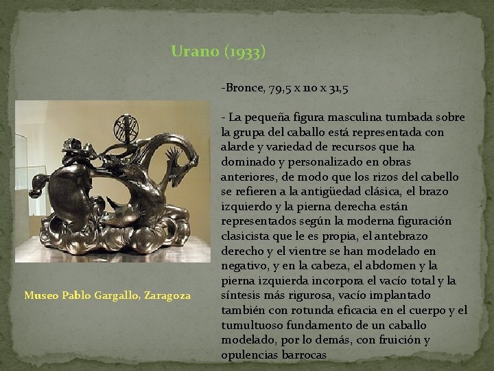 Urano (1933) -Bronce, 79, 5 x 110 x 31, 5 Museo Pablo Gargallo, Zaragoza