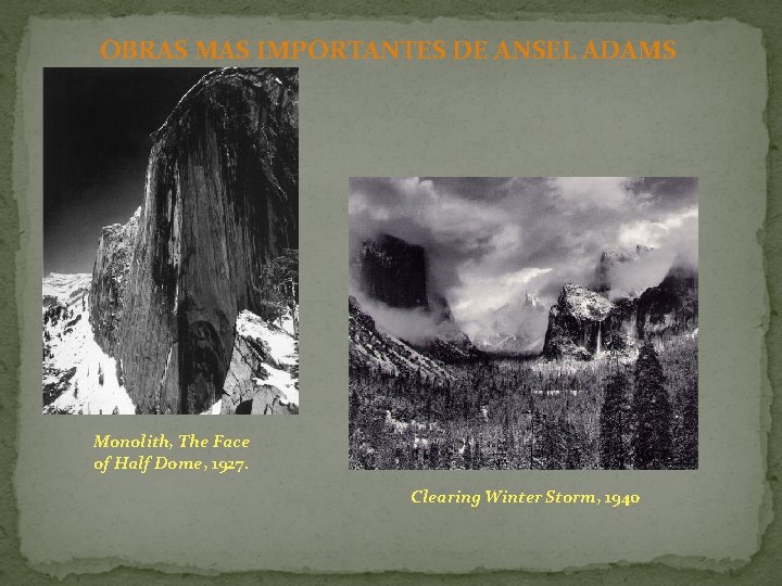 OBRAS MAS IMPORTANTES DE ANSEL ADAMS Monolith, The Face of Half Dome, 1927. Clearing