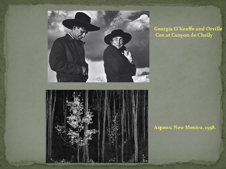 Georgia O'Keeffe and Orville Cox at Canyon de Chelly Aspens, New Mexico, 1958. 