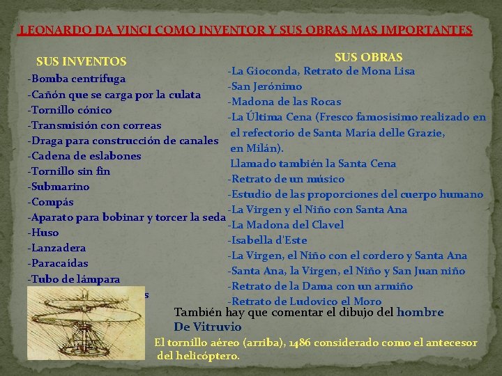 LEONARDO DA VINCI COMO INVENTOR Y SUS OBRAS MAS IMPORTANTES SUS INVENTOS SUS OBRAS LEONARDO DA VINCI COMO INVENTOR Y SUS OBRAS MAS IMPORTANTES SUS INVENTOS SUS OBRAS