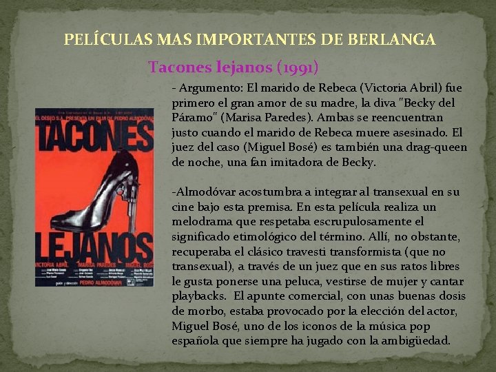 PELÍCULAS MAS IMPORTANTES DE BERLANGA Tacones lejanos (1991) - Argumento: El marido de Rebeca