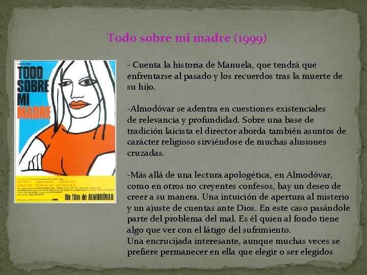 Todo sobre mi madre (1999) - Cuenta la historia de Manuela, que tendrá que Todo sobre mi madre (1999) - Cuenta la historia de Manuela, que tendrá que
