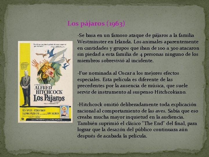 Los pájaros (1963) -Se basa en un famoso ataque de pájaros a la familia