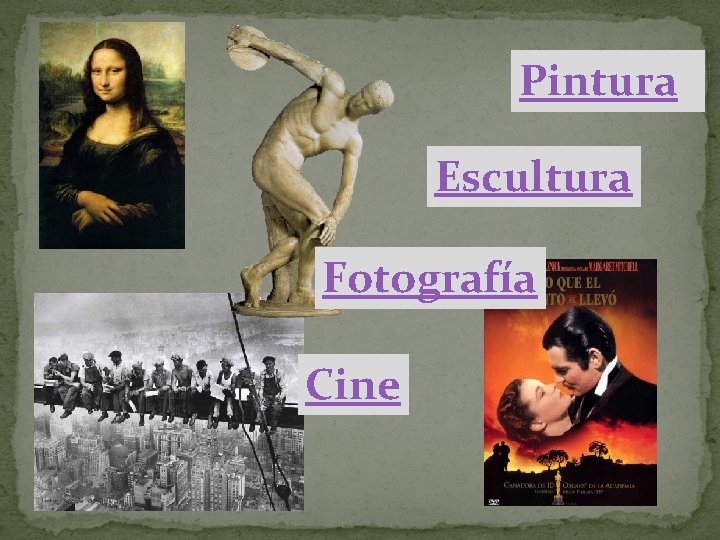 Pintura Escultura Fotografía Cine Pintura Escultura Fotografía Cine