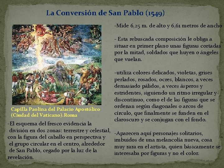 La Conversión de San Pablo (1549) -Mide 6, 25 m. de alto y 6,