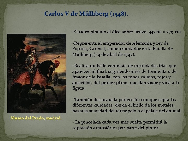 Carlos V de Mülhberg (1548). -Cuadro pintado al óleo sobre lienzo. 332 cm x