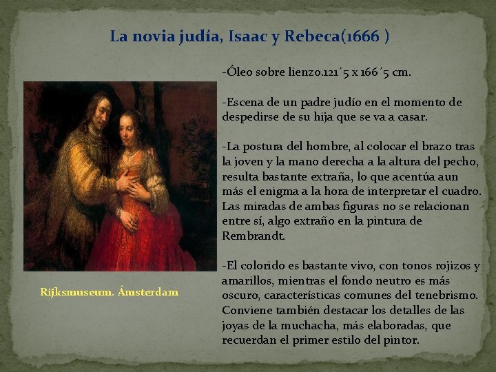 La novia judía, Isaac y Rebeca(1666 ) -Óleo sobre lienzo. 121´ 5 x 166´