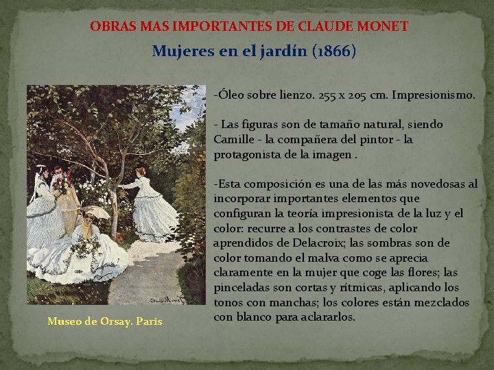 OBRAS MAS IMPORTANTES DE CLAUDE MONET Mujeres en el jardín (1866) -Óleo sobre lienzo.